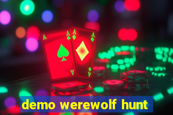 demo werewolf hunt